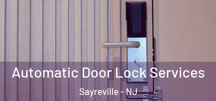Automatic Door Lock Services Sayreville - NJ