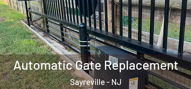 Automatic Gate Replacement Sayreville - NJ