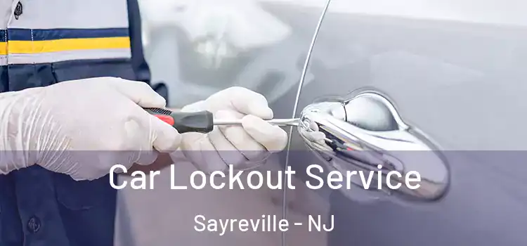  Car Lockout Service Sayreville - NJ