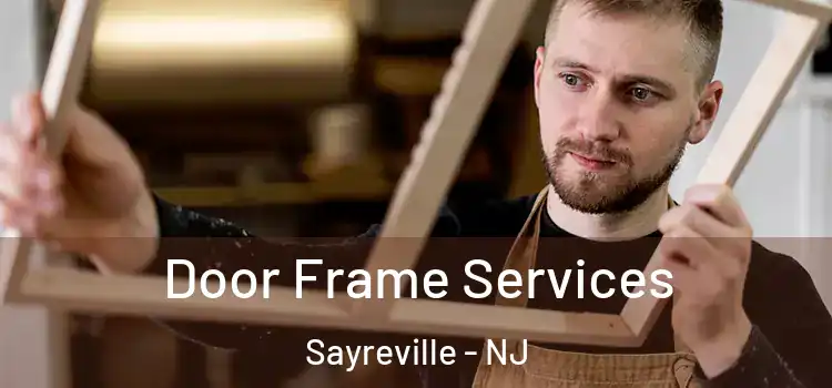  Door Frame Services Sayreville - NJ