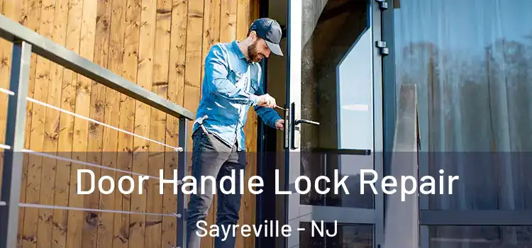 Door Handle Lock Repair Sayreville - NJ