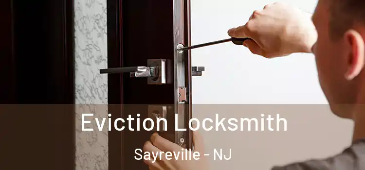  Eviction Locksmith Sayreville - NJ