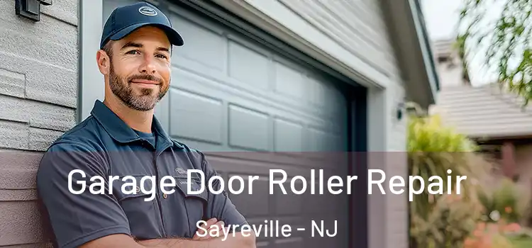  Garage Door Roller Repair Sayreville - NJ