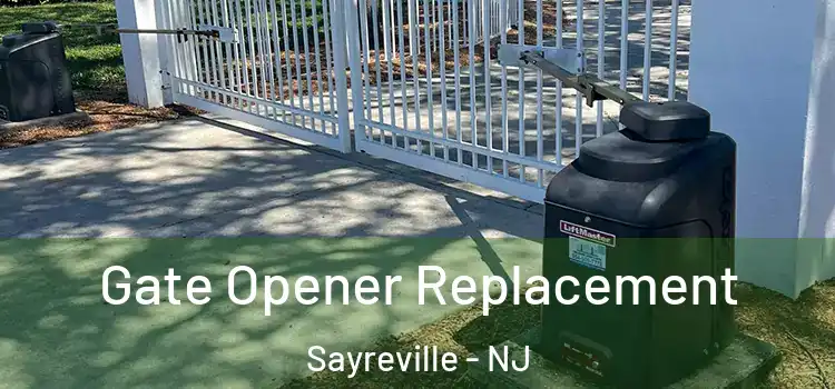  Gate Opener Replacement Sayreville - NJ
