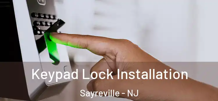 Keypad Lock Installation Sayreville - NJ