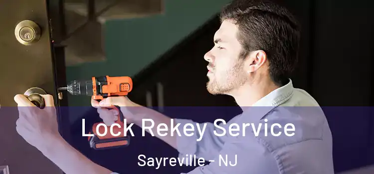 Lock Rekey Service Sayreville - NJ
