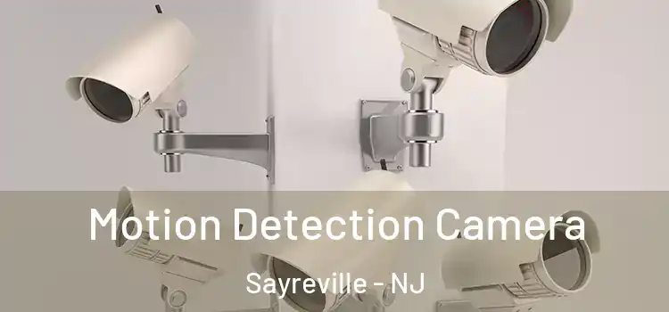  Motion Detection Camera Sayreville - NJ