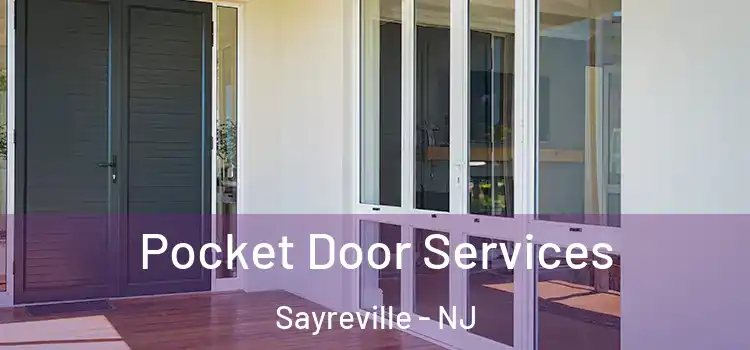 Pocket Door Services Sayreville - NJ