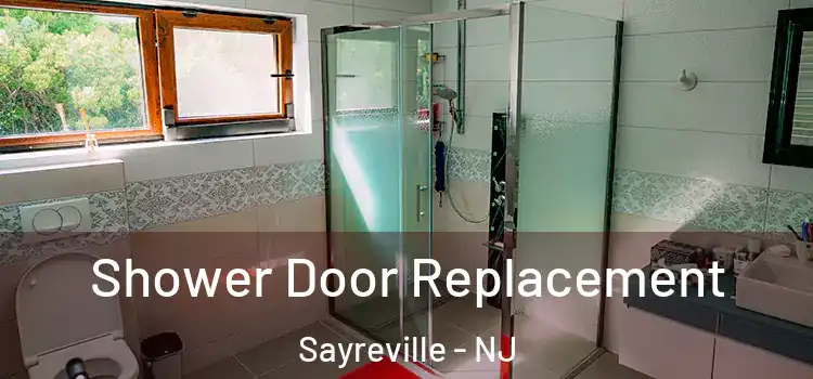 Shower Door Replacement Sayreville - NJ