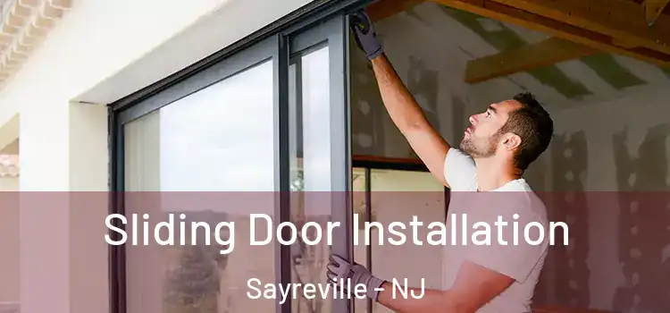 Sliding Door Installation Sayreville - NJ